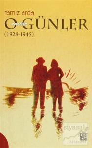 O Günler Anılar (1928-1945)