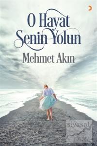 O Hayat Senin Yolun
