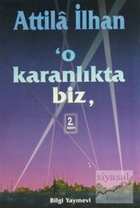 O Karanlıkta Biz