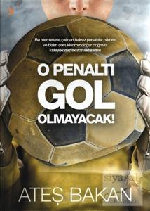 O Penaltı Gol Olmayacak!