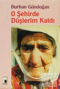O Şehirde Düşlerim Kaldı