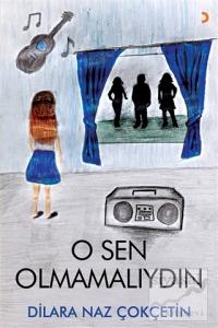 O Sen Olmamalıydın