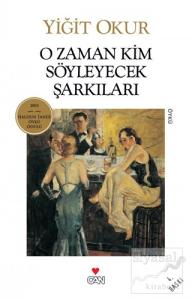 O Zaman Kim Söyleyecek Şarkıları