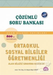 ÖABT Çözümlü Soru Bankası - Ortaokul Sosyal Bilgiler Öğretmenliği ÖABT Çözümlü Soru Bankası - Ortaokul Sosyal Bilgiler Öğretmenliği