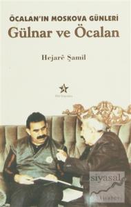 Öcalan'ın Moskova Günleri Gülnar ve Öcalan
