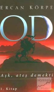 Od Aşk, Ateş Demekti 1. Kitap