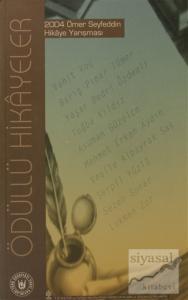 Ödüllü Hikayeler - 2004 Ömer Seyfeddin Hikaye Yarışması