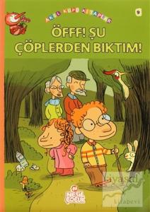 Öfff! Şu Çöplerden Bıktım!