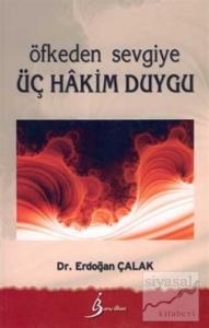 Öfkeden Sevgiye Üç Hakim Duygu