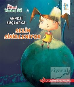 Öfkeni Kontrol Et - Annesi Suçlarsa Selin Sinirleniyor