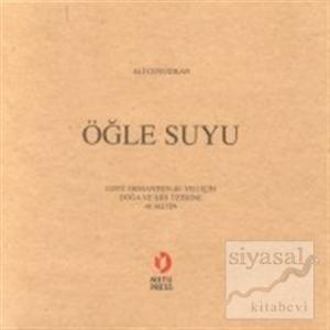 Öğle Suyu ODTÜ Ormanının 40. Yılı İçin Doğa ve Şiir Üzerine 40 Metin