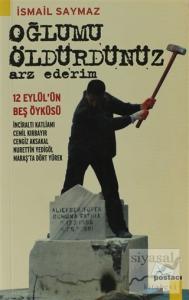 Oğlumu Öldürdünüz Arz Ederim