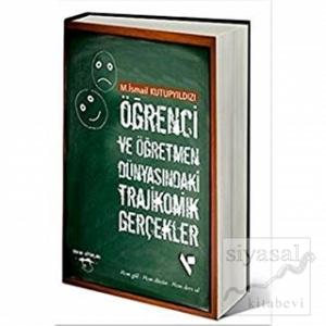 Öğrenci ve Öğretmen Dünyasındaki Trajikomik Gerçekler