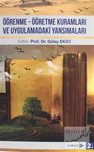 Öğrenme - Öğretme Kuramları ve Uygulamadaki Yansımaları