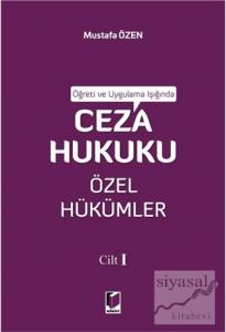 Öğreti ve Uygulama Işığında Ceza Hukuku Özel Hükümler Cilt 1