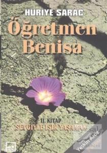 Öğretmen Benisa 2. Kitap: Sevgiyle Işır Yaşamak