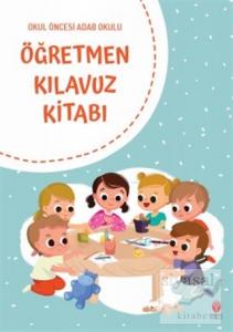 Öğretmen Kılavuz Kitabı - Okul Öncesi Adab Okulu