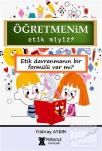 Öğretmenim Etik miyiz?