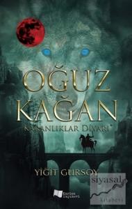 Oğuz Kağan - Karanlıklar Diyarı