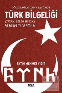 Oğuz Kağan'dan Atatürk'e Türk Bilgeliği