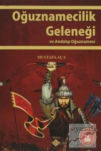 Oğuznamecilik Geleneği ve Andalıp Oğuznamesi