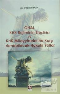Ohal KHK Rejiminin Eleştirisi ve KHK Müeyyidelerine Karşı İzlenebilecek Hukuki Yollar
