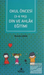 Okul Öncesi Din ve Ahlak Eğitimi (3 - 6 Yaş)