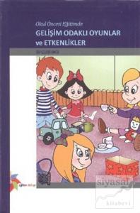 Okul Öncesi Eğitimde Gelişim Odaklı Oyunlar ve Etkinlikler
