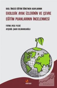 Okul Öncesi Eğitimi Öğretmen Adaylarının Ekolojik Ayak İzlerinin ve Çevre Eğitim Puanlarının İncelenmesi