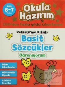 Okula Hazırım 4: Pekiştirme Kitabı Basit Sözcükler Öğreniyorum