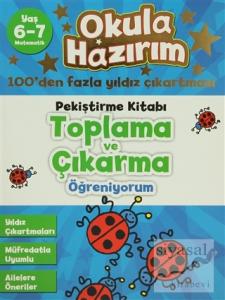 Okula Hazırım 7: Pekiştirme Kitabı Toplama ve Çıkarma Öğreniyorum
