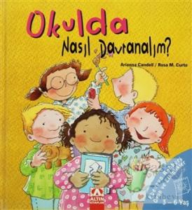 Okulda Nasıl Davranalım? (Ciltli)