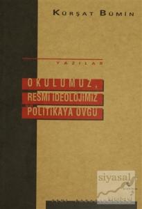 Okulumuz, Resmi İdeolojimiz ve Politikaya Övgü