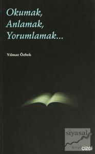 Okumak, Anlamak, Yorumlamak...