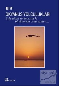 Okyanus Yolculukları : Öyle Güzel Seviyorsun ki Büyüyorum Orda Usulca