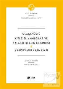 Olağanüstü Kitlesel Yanılgılar ve Kalabalıkların Çılgınlığı - Karışıklığın Karmaşası