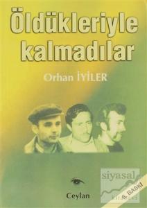 Öldükleriyle Kalmadılar