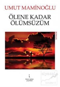 Ölene Kadar Ölümsüzüm