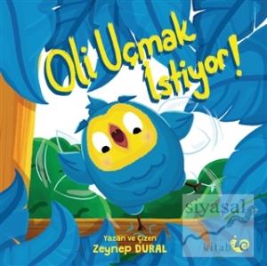 Oli Uçmak İstiyor!