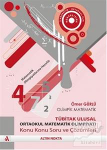 Olimpik Matematik - TÜBİTAK Ulusal Ortaokul Matematik Olimpiyatı Konu Konu Soru ve Çözümleri
