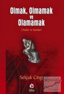 Olmak, Olmamak ve Olamamak