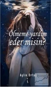 Ölmeme Yardım Eder misin?