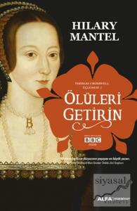 Ölüleri Getirin - Thomas Cromwell Üçlemesi 2