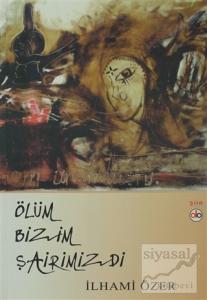 Ölüm Bizim Şairimizdi