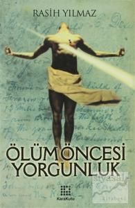 Ölüm Öncesi Yorgunluk (Ciltli)