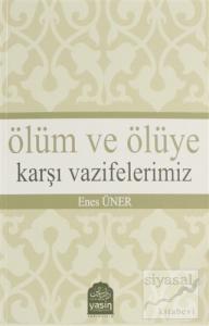 Ölüm ve Ölüye Karşı Vazifelerimiz