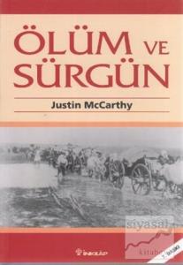 Ölüm ve Sürgün Osmanlı Müslümanlarına Karşı Yürütülen Ulus Olarak Temizleme İşlemi 1821-1922