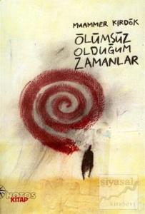 Ölümsüz Olduğum Zamanlar