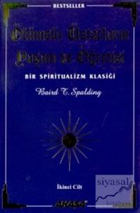 Ölümsüz Üstatların Yaşam ve Öğretisi Bir Spiritüalizm Klasiği 2. Cilt