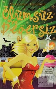 Ölümsüz ve Değersiz